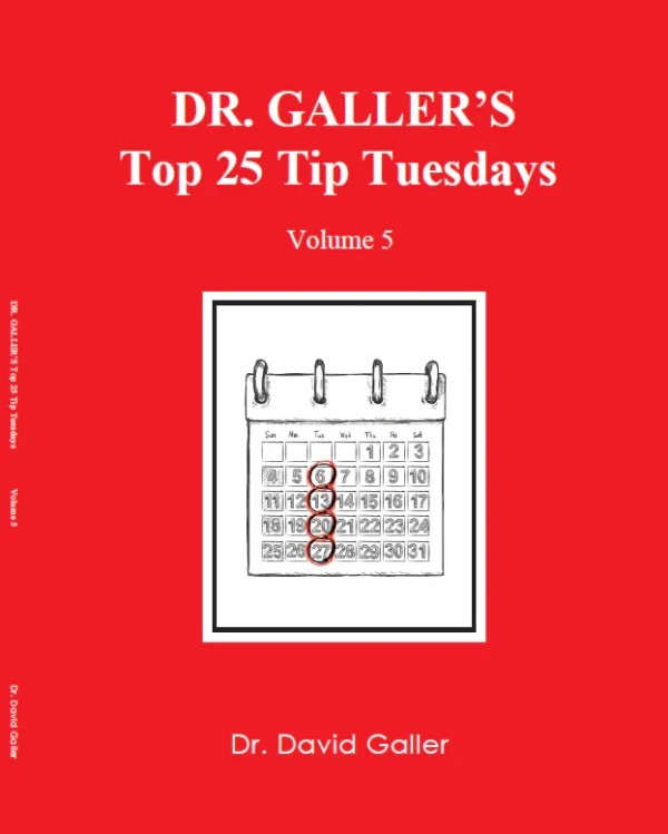 Top 25 Tip Tuesdays by Dr. David Galler - Book Volume 5